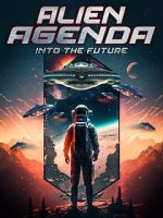 Watch Alien Agenda: Into the Future 1channel