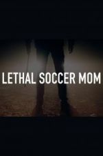 Watch Lethal Soccer Mom 1channel