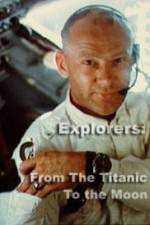 Watch Explorers From the Titanic to the Moon 1channel