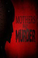 Watch Mothers Who Murder 1channel