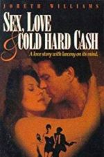 Watch Sex, Love and Cold Hard Cash 1channel