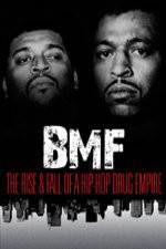 Watch BMF The Rise and Fall of a Hip-Hop Drug Empire 1channel