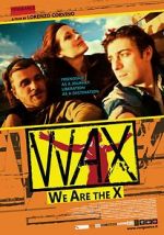 Watch WAX: We Are the X 1channel
