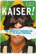 Watch Kaiser: The Greatest Footballer Never to Play Football 1channel