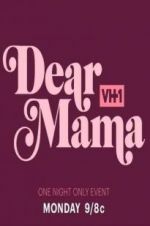 Watch Dear Mama: A Love Letter to Mom 1channel