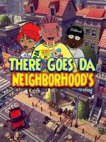 Watch There Goes Da Neighborhood 1channel