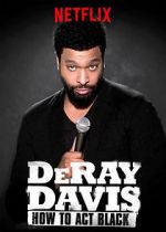 Watch DeRay Davis: How to Act Black 1channel