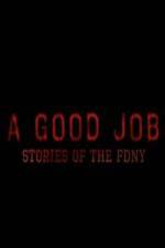 Watch A Good Job: Stories of the FDNY 1channel