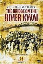 Watch The True Story of the Bridge on the River Kwai 1channel