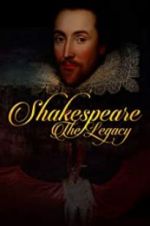 Watch Shakespeare: The Legacy 1channel