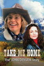 Watch Take Me Home: The John Denver Story 1channel