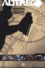 Watch Alter Ego A Worldwide Documentary About Graffiti Writing 1channel