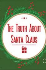Watch The Truth About Santa Claus 1channel