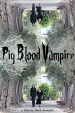 Watch Pig Blood Vampire 1channel