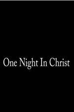 Watch One Night in Christ 1channel
