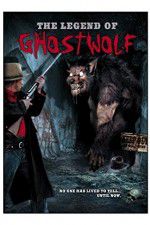 Watch The Legend of Ghostwolf 1channel