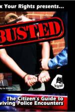 Watch Busted The Citizen's Guide to Surviving Police Encounters 1channel