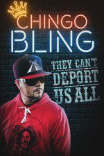 Watch Chingo Bling: They Cant Deport Us All 1channel