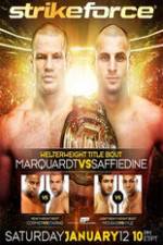 Watch Strikeforce: Marquardt vs. Saffiedine The Final Strikeforce Event 1channel