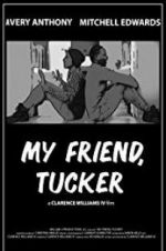 Watch My Friend, Tucker 1channel