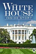 Watch The White House: Inside Story 1channel