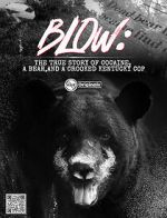 Watch Blow: The True Story of Cocaine, a Bear, and a Crooked Kentucky Cop (Short 2023) 1channel