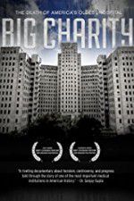 Watch Big Charity: The Death of America\'s Oldest Hospital 1channel