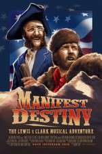 Watch Manifest Destiny: The Lewis & Clark Musical Adventure 1channel