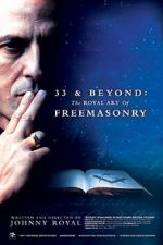 Watch 33 & Beyond: The Royal Art of Freemasonry 1channel