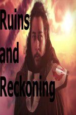 Watch Ruins and Reckoning 1channel