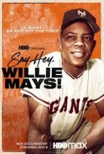 Watch Say Hey, Willie Mays! 1channel