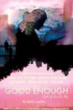 Watch Good Enough 1channel