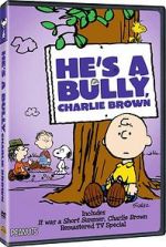 Watch He\'s a Bully, Charlie Brown (TV Short 2006) 1channel