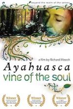 Watch Ayahuasca: Vine of the Soul 1channel