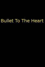 Watch Bullet To The Heart 1channel