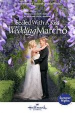 Watch Sealed with a Kiss: Wedding March 6 1channel