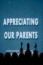 Watch Appreciating Your Parents 1channel