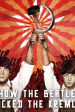 Watch How the Beatles Rocked the Kremlin 1channel