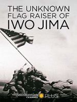 Watch The Unknown Flag Raiser of Iwo Jima 1channel