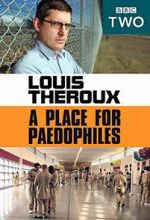 Watch Louis Theroux: A Place for Paedophiles 1channel