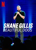 Watch Shane Gillis: Beautiful Dogs (TV Special 2023) 1channel