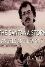 Watch The Santana Story Angels And Demons 1channel