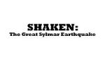 Watch Shaken: The Great Sylmar Earthquake 1channel