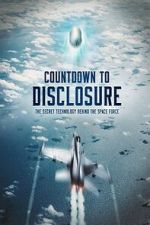 Watch Countdown to Disclosure: The Secret Technology Behind the Space Force (TV Special 2021) 1channel
