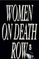 Watch Women on Death Row 3 1channel