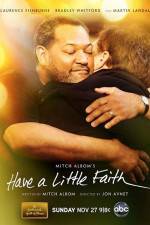 Watch Have a Little Faith 1channel