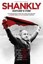 Watch Shankly: Nature\'s Fire 1channel