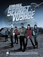 Watch Star Trek Secret Voyage: Whose Birth These Triumphs Are 1channel