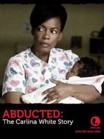 Watch Abducted: The Carlina White Story 1channel