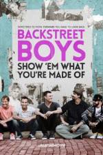 Watch Backstreet Boys: Show 'Em What You're Made Of 1channel